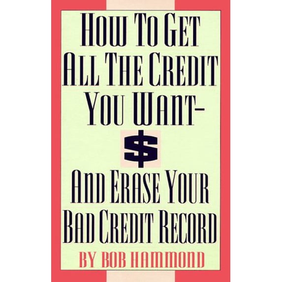Pre-Owned How to Get All the Credit You Want: And Erase Your Bad Credit Record (Paperback) 0806513977 9780806513973