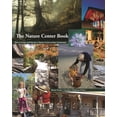 thumbnail image 2 of Pre-Owned The Nature Center Book: How to Create and Nurture a Nature Center in Your Community (Paperback) 187993115X 9781879931152, 2 of 2