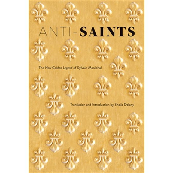 Pre-Owned Anti-Saints : The New Golden Legend of Sylvain Marechal (Paperback)