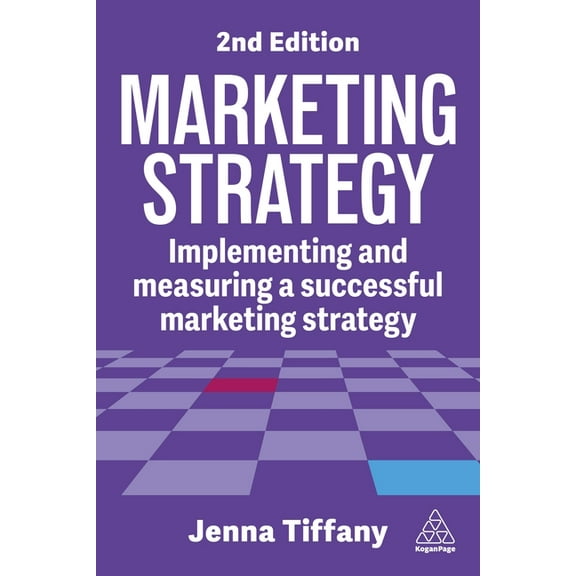 Marketing Strategy: Implementing and Measuring a Successful Marketing Strategy, (Hardcover)