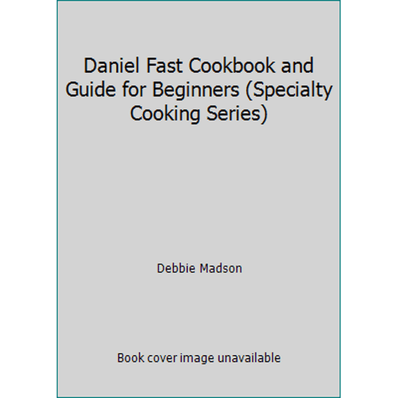 Pre-Owned Daniel Fast Cookbook and Guide for Beginners (Specialty Cooking Series) (Paperback) 150277139X 9781502771391