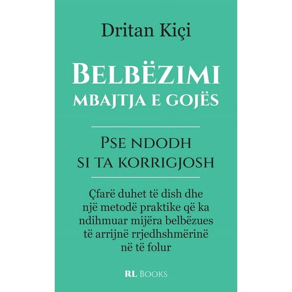 Belbëzimi, mbajtja e gojës: Pse ndodh, si ta korrigjosh, (Paperback)