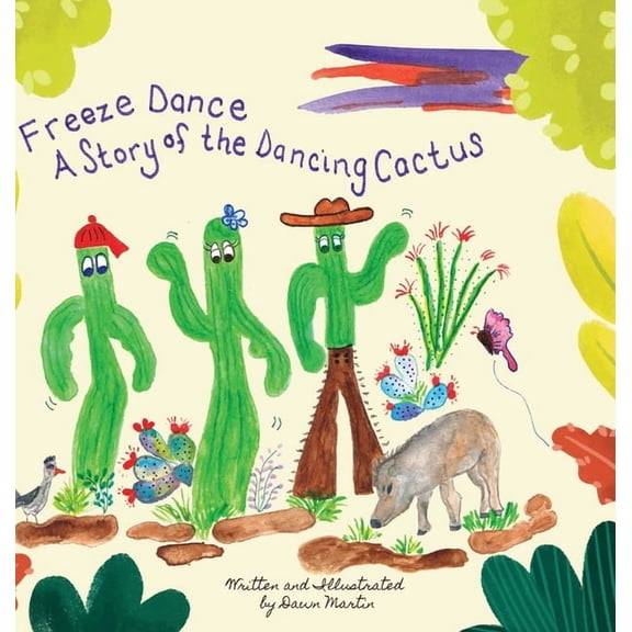 Freeze Dance: A Story of the Dancing Cactus, (Hardcover)