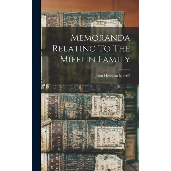 Memoranda Relating To The Mifflin Family (Hardcover)