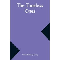 The Timeless Ones, (Paperback)