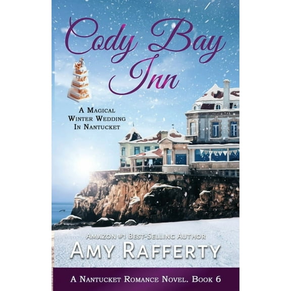 A Nantucket Romance Novel: Cody Bay Inn: A Magical Winter Wedding In Nantucket (Paperback)