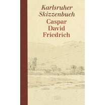 Caspar David Friedrich: The Karlsruhe Sketchbook, (Paperback)
