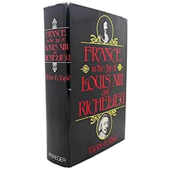 Pre-Owned France in the age of Louis XIII and Richelieu (Hardcover) 0275525309