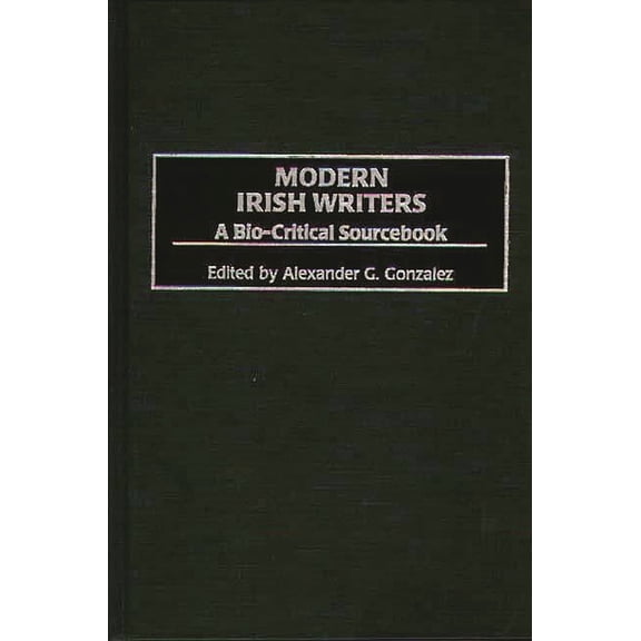 Modern Irish Writers: A Bio-Critical Sourcebook, (Hardcover)