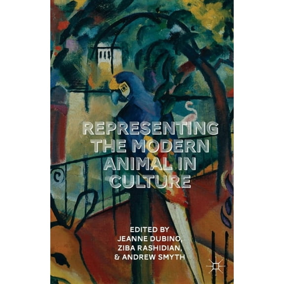 Representing the Modern Animal in Culture, (Paperback)