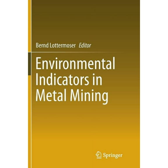 Environmental Indicators in Metal Mining, (Paperback)