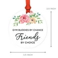 thumbnail image 3 of Round Metal Christmas Ornament, Gym Buddies by Chance, Friends by Choice, Floral Graphic, 1-Pack, 3 of 3