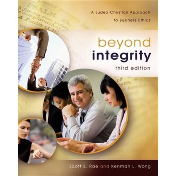Pre-Owned Beyond Integrity HB: A Judeo-Christian Approach to Business Ethics Hardcover