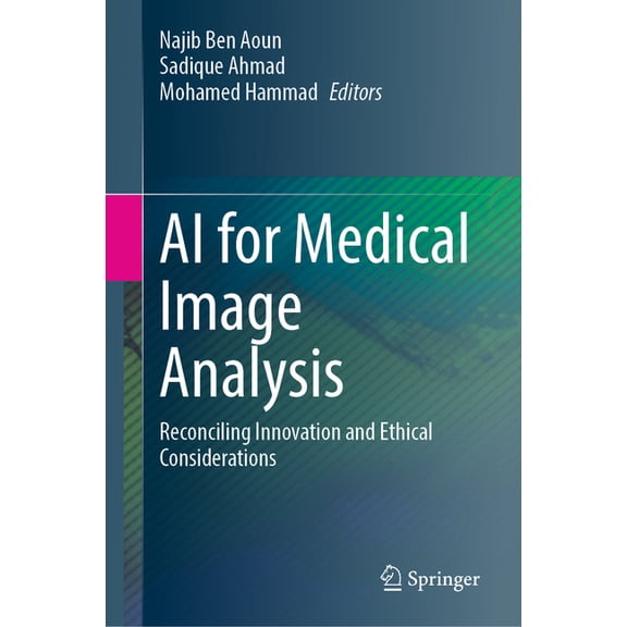 AI for Medical Image Analysis: Reconciling Innovation and Ethical Considerations, (Hardcover)