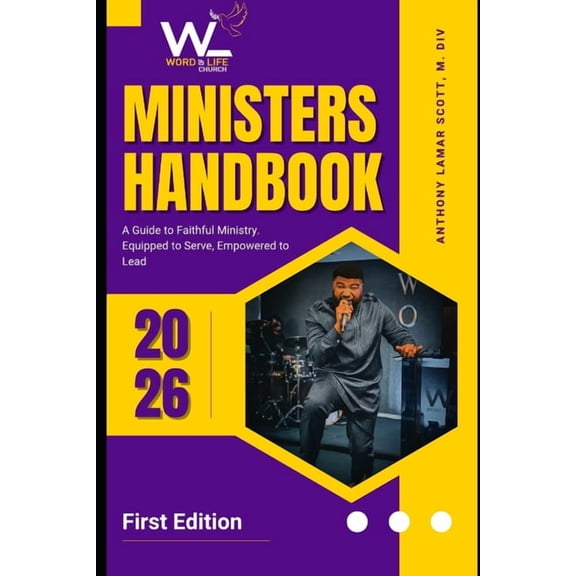 Minister's Handbook: A Guide to Faithful Ministry. Equipped to Serve, Empowered to Lead., (Paperback)