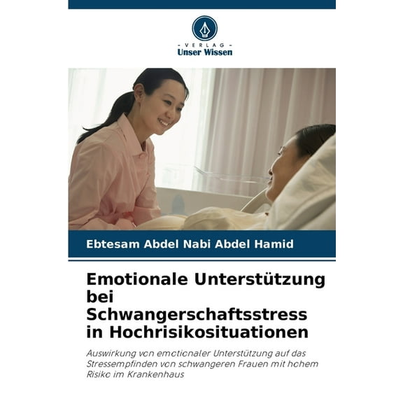 Emotionale Unterstützung bei Schwangerschaftsstress in Hochrisikosituationen, (Paperback)