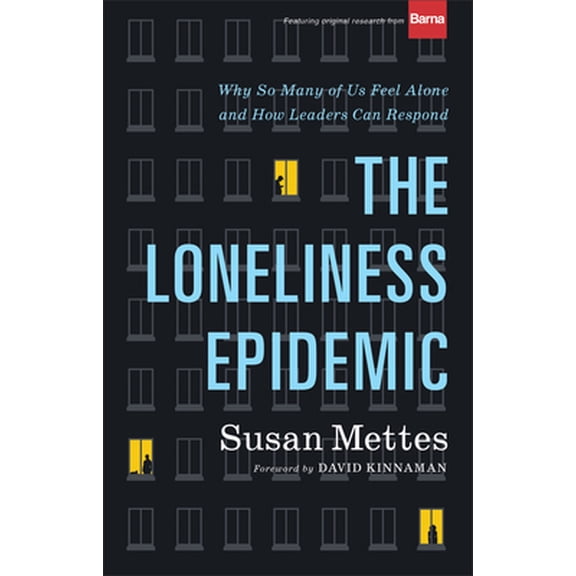 Pre-Owned The Loneliness Epidemic: Why So Many of Us Feel Alone--And How Leaders Can Respond (Hardcover) 1587434776 9781587434778