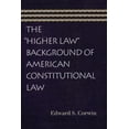 thumbnail image 1 of Pre-Owned The "HIGHER LAW" BACKGROUND of AMERICAN CONSTITUTIONAL LAW (Paperback) 9780865976955, 1 of 1