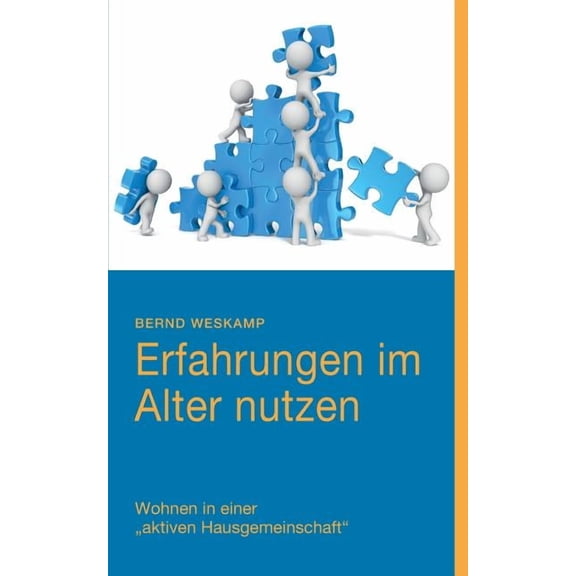 Erfahrungen im Alter nutzen: Wohnen in einer "aktiven Hausgemeinschaft", (Paperback)