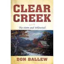Clear Creek : The Moon and Yellowtail