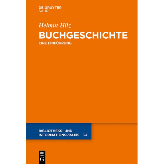 Bibliotheks- Und Informationspraxis Buchgeschichte, Book 64, (Hardcover)
