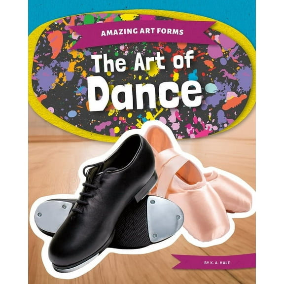 Amazing Art Forms Art of Dance, (Hardcover)