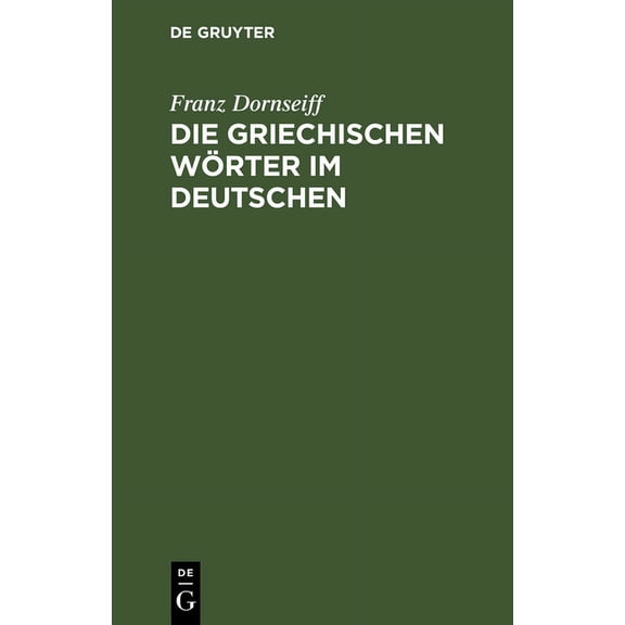 Die griechischen Wörter im Deutschen, (Hardcover)