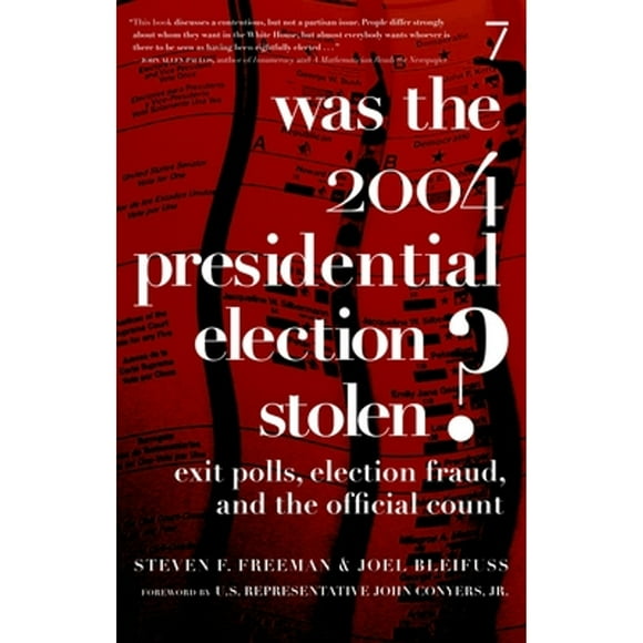 Pre-Owned Was the 2004 Presidential Election Stolen?: Exit Polls, Election Fraud, and the Official (Paperback 9781583226872) by Steven F Freeman, Joel Bleifuss, John Conyers