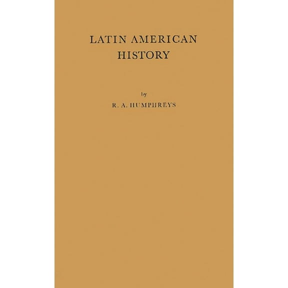Latin American History : A Guide to the Literature in English (Hardcover)