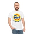 thumbnail image 5 of DJH Apparel | TRIED Detergent Funny Comical Parody Unisex T-shirt, 5 of 7
