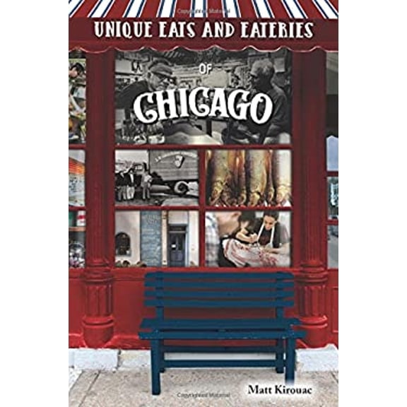 Pre-Owned Unique Eats and Eateries of Chicago (Paperback) 1681060906 9781681060903