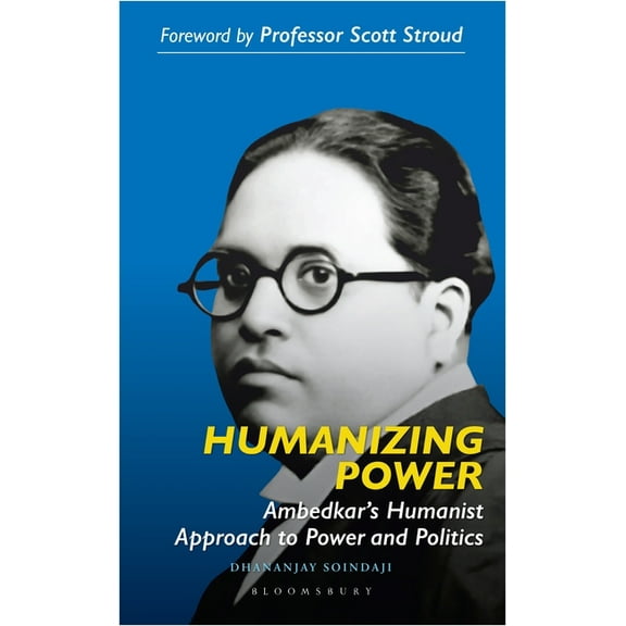 Humanizing Power: Ambedkar's Humanist Approach to Power and Politics, (Hardcover)