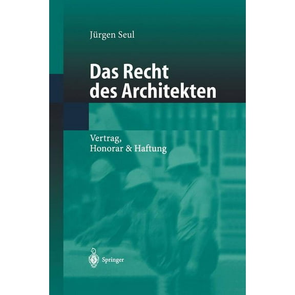 Das Recht Des Architekten: Vertrag, Honorar & Haftung, (Paperback)