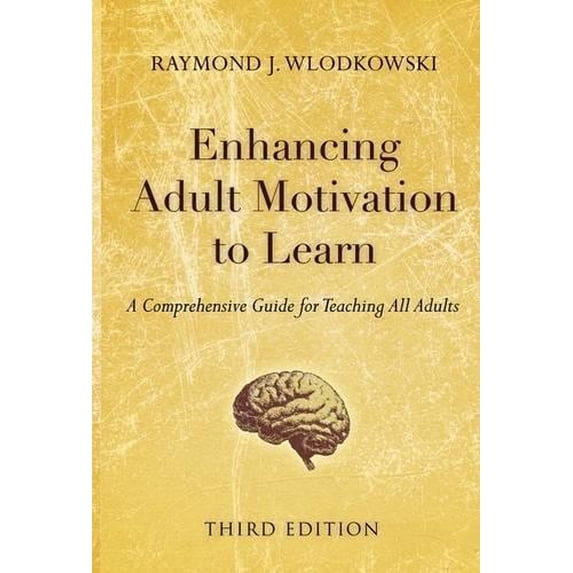 Pre-Owned Enhancing Adult Motivation to Learn: A Comprehensive Guide for Teaching All Adults (Hardcover) 0787995207 9780787995201