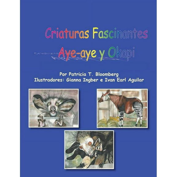 Criaturas Fascinantes: Aye -Aye y Okapi, (Paperback)
