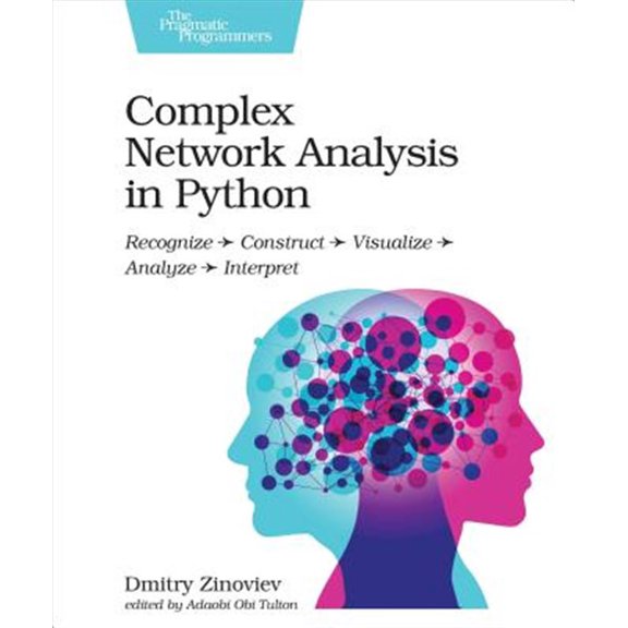 Pre-Owned Complex Network Analysis in Python: Recognize - Construct - Visualize - Analyze - Interpret (Paperback) 1680502697 9781680502695