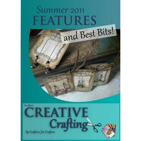 Creative Crafting Summer 2011: Features & Best Bits -