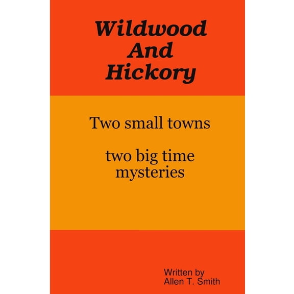 Wildwood and Hickory, (Paperback)
