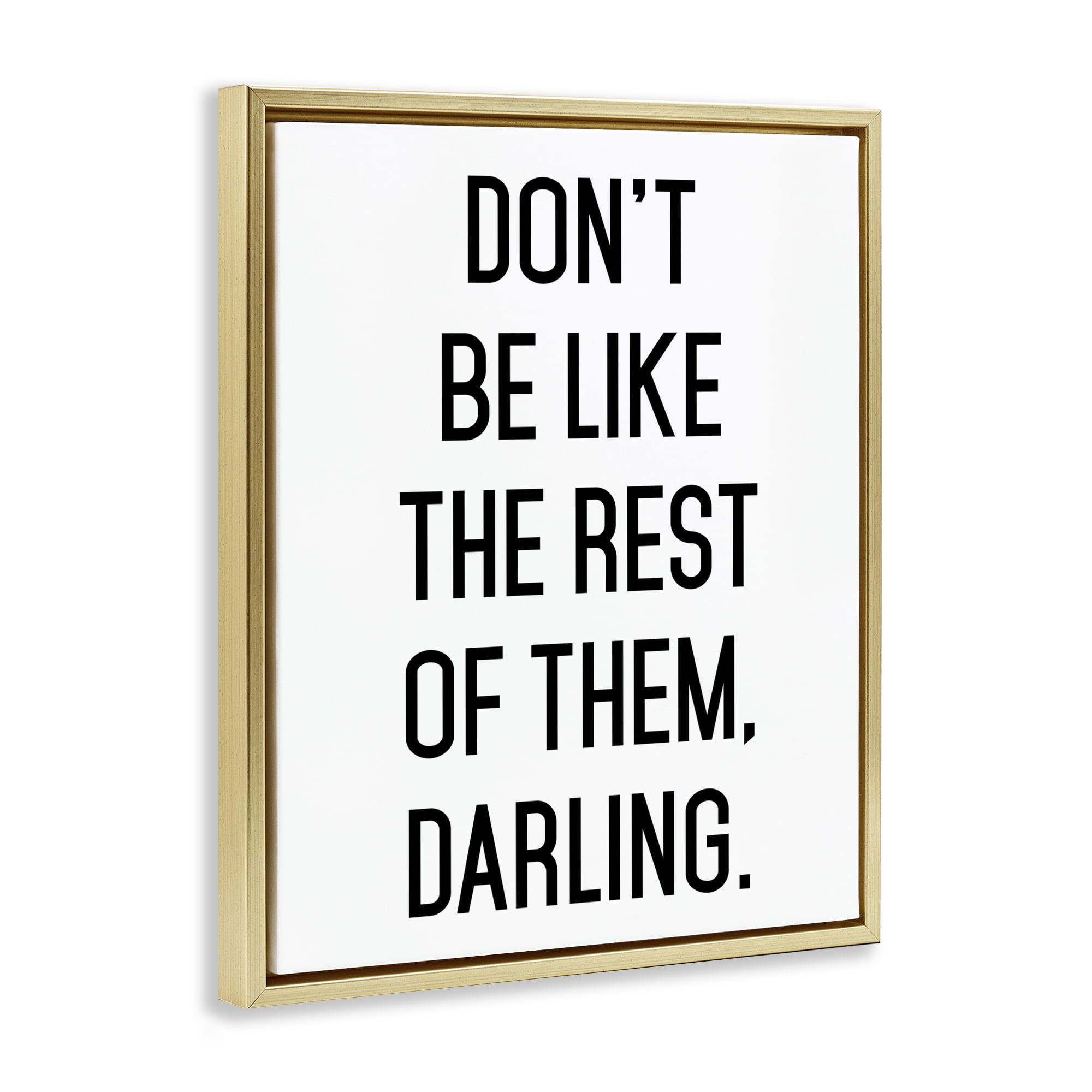 Don't Be Like The Rest Of Them Gold Framed Floater Canvas Wall Art, design by Lettered and Lined