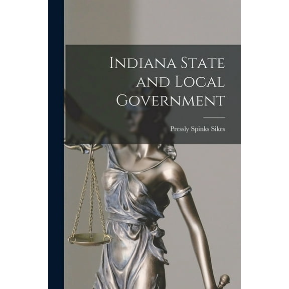 Indiana State and Local Government, (Paperback)