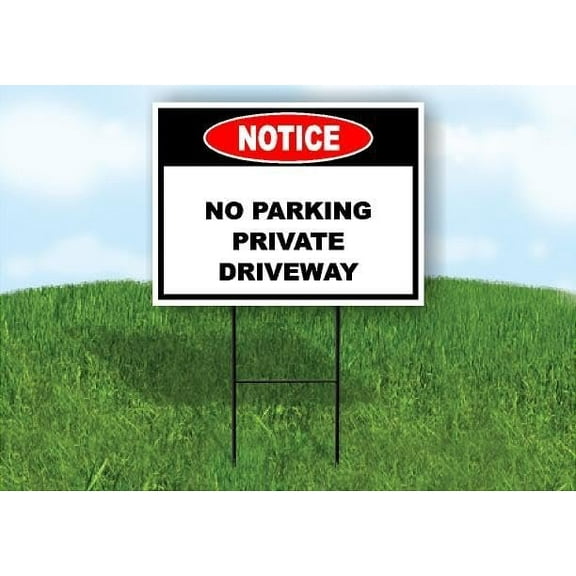 Notice No Parking Private Driveway Single Sided 18x24 in Yard Road Sign w/Stand