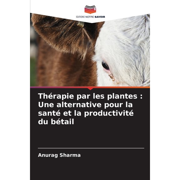 Thérapie par les plantes: Une alternative pour la santé et la productivité du bétail, (Paperback)