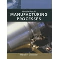 thumbnail image 1 of Pre-Owned Introduction to Manufacturing Processes [With Web Access] (Paperback) 0470632283 9780470632284, 1 of 1