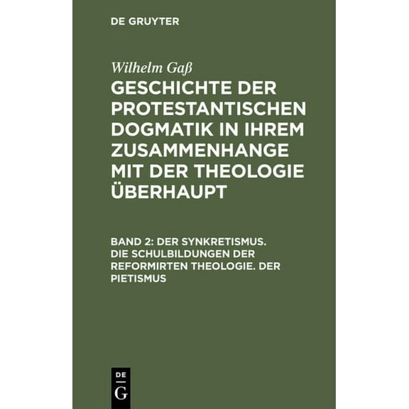 Der Synkretismus. Die Schulbildungen Der Reformirten Theologie. Der Pietismus (Hardcover)