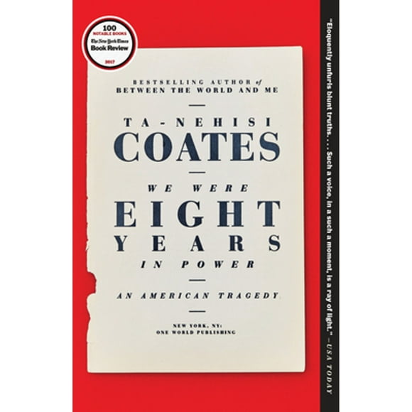 Pre-Owned We Were Eight Years in Power: An American Tragedy (Paperback 9780399590573) by Ta-Nehisi Coates