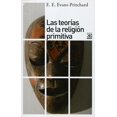 thumbnail image 1 of LAS TEORIAS DE LA RELIGION PRIMITIVA SIGLO XXI DE ESPAÑA EDITORES, S.A. E. E. EVANS-PRITCHARD, 1 of 2