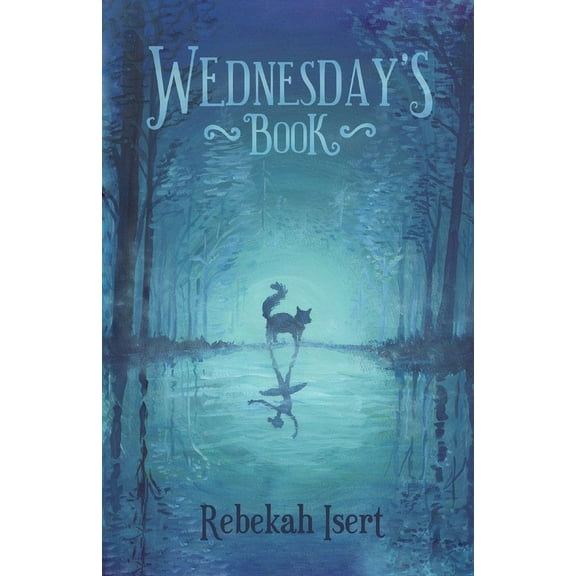 Rebekah Isert: Wednesday's Book, Book 1 (Paperback)