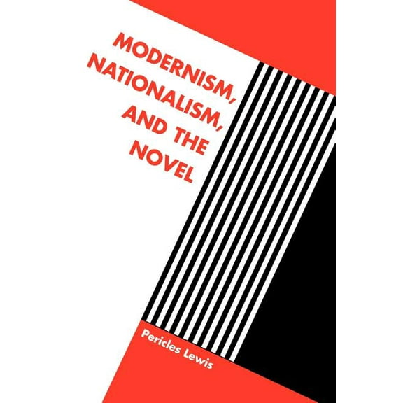 Modernism, Nationalism, and the Novel, (Paperback)