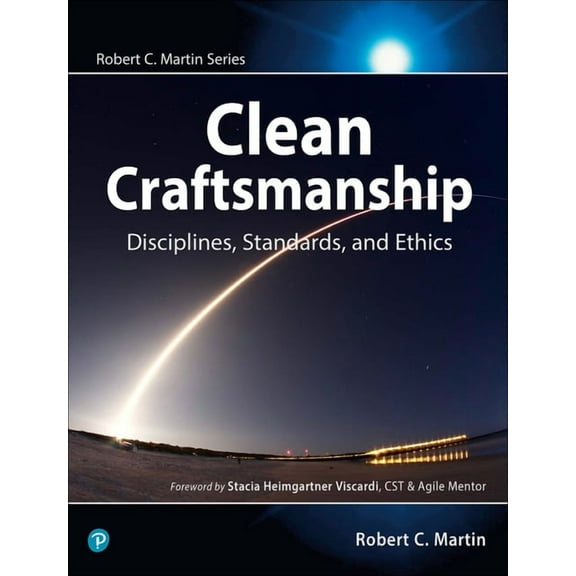 Robert C. Martin Clean Craftsmanship: Disciplines, Standards, and Ethics, (Paperback)