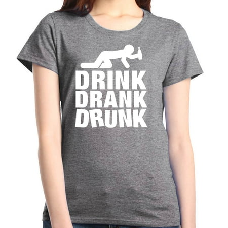 Shop4Ever Women's Drink Drank Drunk Funny Drinking Graphic (Best Drink To Get Drunk)
